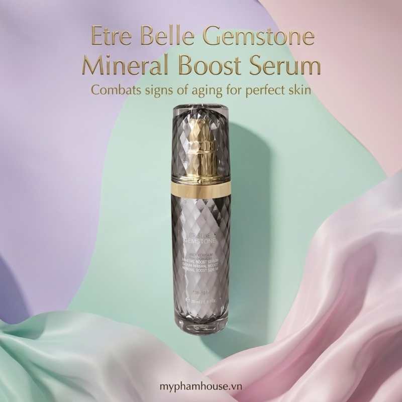 Etre Belle Gemstone Mineral Boost Serum: Bí quyết trẻ hóa và bảo vệ da toàn diện